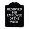Signmission Reserved for Employee of the Week Heavy-Gauge Aluminum Architectural Sign, 24" x 18", BS-1824-23204 A-DES-BS-1824-23204 - alternate 1